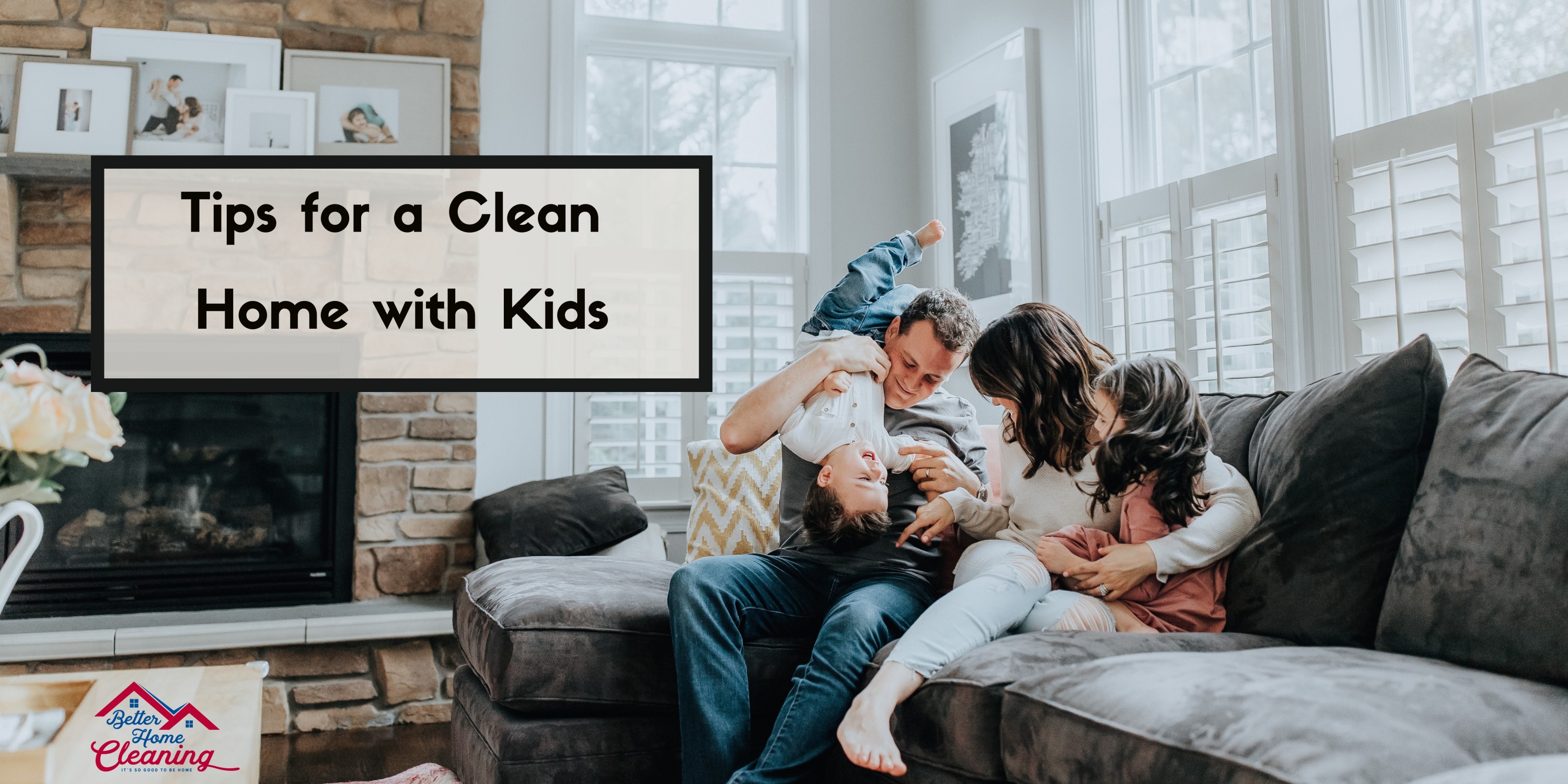 How to Keep the House Clean with Kids: Simple Tips for St. George ...